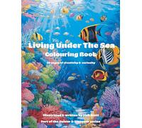 Living Under The Sea: 24 pages of creativity & curiosity: 2 (Colour & Discover)