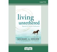 Living Untethered: Beyond the Human Predicament