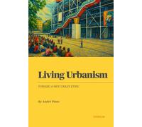 Living Urbanism: Toward a New Urban Ethic (GáveaLab Action Tank - Urbanismo Vivo e Contemporâneo)