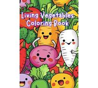 Living Vegetables Coloring Book: A Silly and Colorful World of Living Vegetables