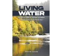 Living Water - 365 Reflections Of The New Testament: Daily Devotions for the Thirsty Soul