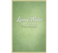 Living Water Daily Journal: 90 Days of Mind-Reset