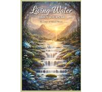 Living Water Daily Journal: 90 Days of Mind-Reset