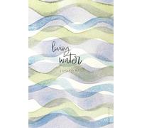 Living Water Journal: Sharing transformations in faith