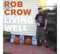 Living Well by ROB CROW (2013-05-03)