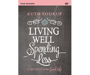 Living Well, Spending Less Video Study: 12 Secrets of the Good Life [DVD]