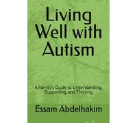 Living Well with Autism: A Family’s Guide to Understanding, Supporting, and Thriving: 16