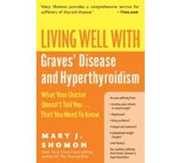 Living Well With Graves Disease And Hyperthyroidism (ebook)