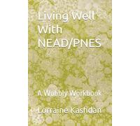 Living Well With NEAD/PNES: A Wobbly Workbook