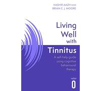 Living Well with Tinnitus: A self-help guide using cognitive behavioural therapy