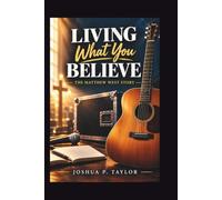 Living What You Believe: The Matthew West Story
