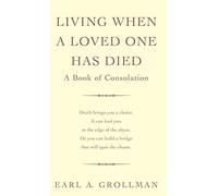 Living When A Loved One Has Died: A Book of Consolation