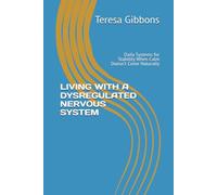 LIVING WITH A DYSREGULATED NERVOUS SYSTEM: Daily Systems for Stability When Calm Doesn’t Come Naturally (Understanding the Nervous System - Stress)