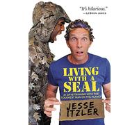 Living with a SEAL : 31 Days Training with the Toughest Man on the Planet
