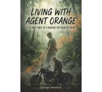 Living With Agent Orange: Life and Times of a Marine Vietnam Veteran