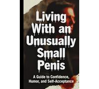 Living With an Unusually Small Penis: Blank Lined Journal for Groom Bachelor Parties, Birthdays, and Christmas - Hilarious Prank Gift for Friends, Coworkers, and Men