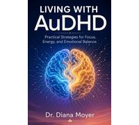 Living with AuDHD: Practical Strategies for Focus, Energy, and Emotional Balance
