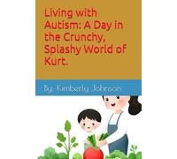 Living with Autism: A Day in the Crunchy, Splashy World of Kurt.: The Adventures of my Day.