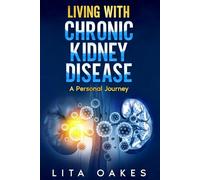 Living With Chronic Kidney Disease: A Personal Journey