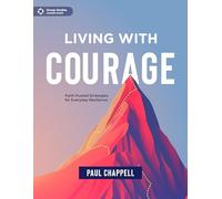 Living with Courage: Faith-Fueled Strategies for Everyday Resilience (Leader Guide)