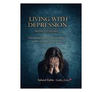 LIVING WITH DEPRESSION WITHOUT SHAME: Understanding Depression, Survival, Identity, and the Quiet Path Toward Healing