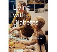 Living with Diabetes: A Clear and Reliable Guide for the General Public