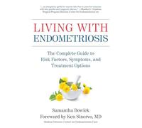 Living with Endometriosis: The Complete Guide to Risk Factors, Symptoms, and Treatment Options: 16
