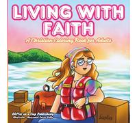 Living with Faith: A Christian Coloring Book for Adults