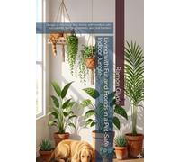 Living with Fur and Fronds in a Pet-Safe Indoor Jungle: Design a chemical-free home with verified safe succulents, hanging baskets, and soil barriers