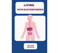 LIVING WITH GASTROPARESIS