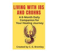 Living With IBS and Crohns: A 6-Month Daily Companion for Your Healing Journey