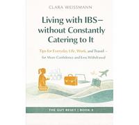 Living with IBS - Without Constantly Catering to It: How to Regain Confidence, Freedom, and Quality of Life with a Sensitive Gut (The Body-Reset)