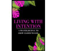 Living With Intention For The Lord: Living With Intention For The Lord By Erica Q Johnson
