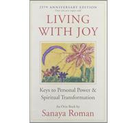 Living With Joy: Keys to Personal Power and Spiritual Transformation: 01 (Earth Life Series, 1)