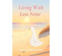 Living With Less Noise: A GLP-1 Companion Journal