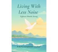 Living With Less Noise - Eighteen Months Strong: A GLP-1 Companion Journal
