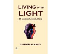 Living with Light: 51 Stories of Zuno and Weka