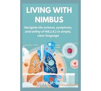 Living with Nimbus: Navigate the science, symptoms, and safety of NB.1.8.1 in simple, clear language.