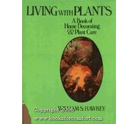 Living with Plants: A Book of Home Decorating & Plant Care
