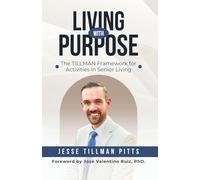 Living With Purpose: The TILLMAN Framework for Activities in Senior Living