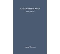 Living with the After: Poetry of Grief