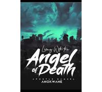 Living with the Angel of Death