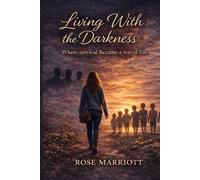 Living With The Darkness: Where Survival Became a Way of Life