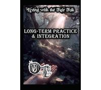 Living with the Fair Folk: Long-Term Practice & Integration (Olivia Talley's Fairy Magick)