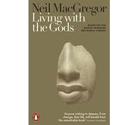 Living With The Gods: On Beliefs and Peoples