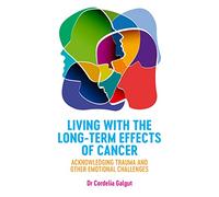 Living with the Long-Term Effects of Cancer: Acknowledging Trauma and other Emotional Challenges