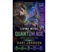 Living with the Quantum Age: 3 (The Quantum Convergence)