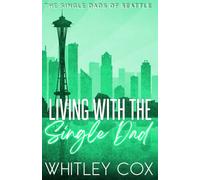 Living with the Single Dad (The Single Dads of Seattle)