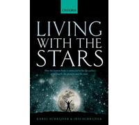 LIVING WITH THE STARS C: How the Human Body is Connected to the Life Cycles of the Earth, the Planets, and the Stars