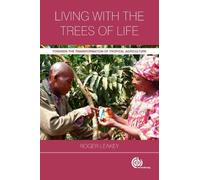 Living with the Trees of Life: Towards the Transformation of Tropical Agriculture